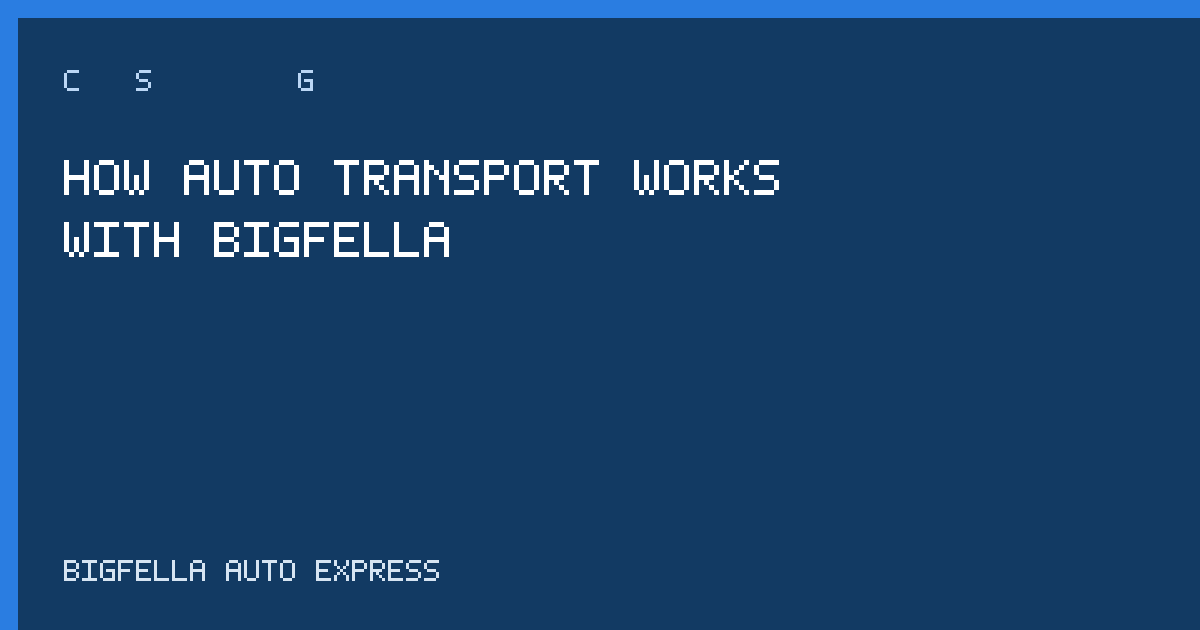 Guide cover for how Bigfella auto transport works