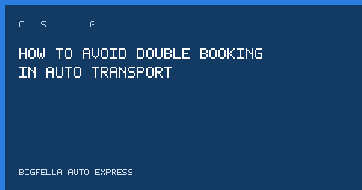 Cover about avoiding a double-booked car shipment