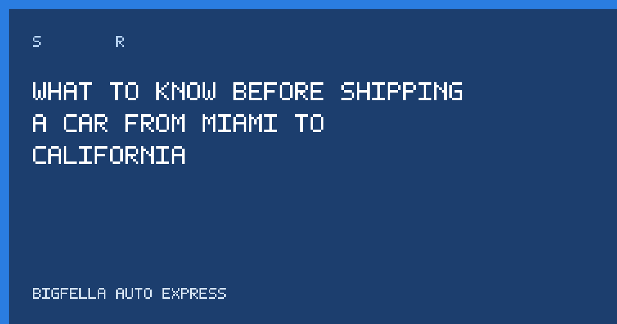 Guide cover for Miami to California car shipping