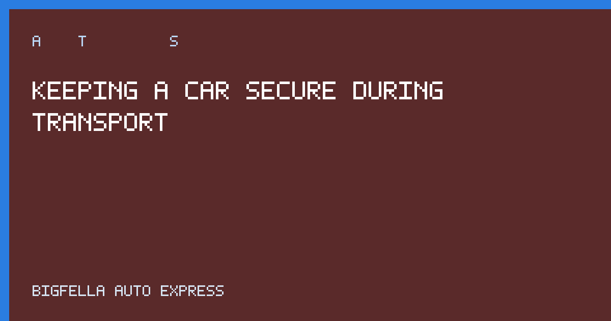 Cover about keeping a car secure during auto transport