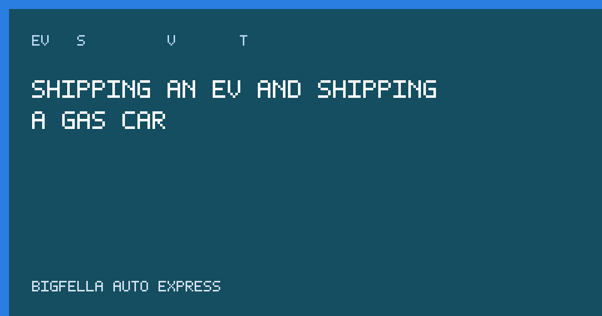 Cover comparing EV and gas car shipping