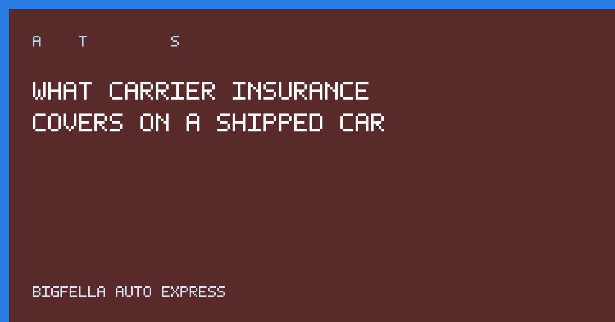 Cover explaining carrier cargo insurance on a shipped car