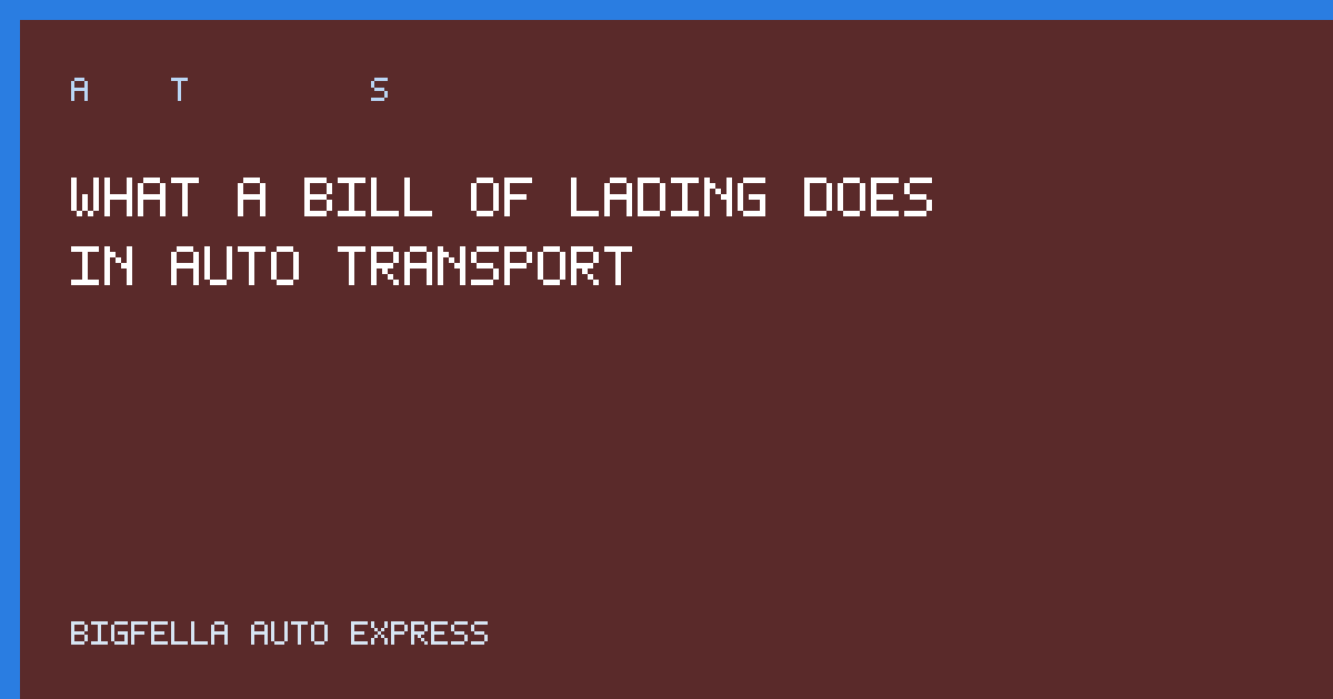 Cover explaining the auto transport bill of lading